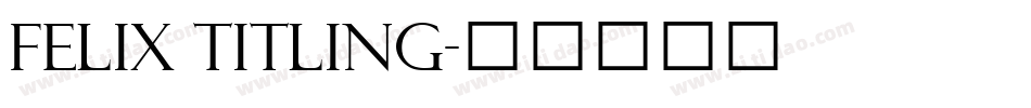 Felix Titling字体转换